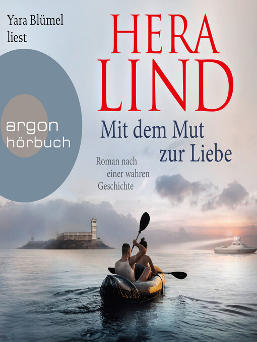 Title details for Mit dem Mut zur Liebe--Roman nach einer wahren Geschichte (Ungekürzte Lesung) by Hera Lind - Available